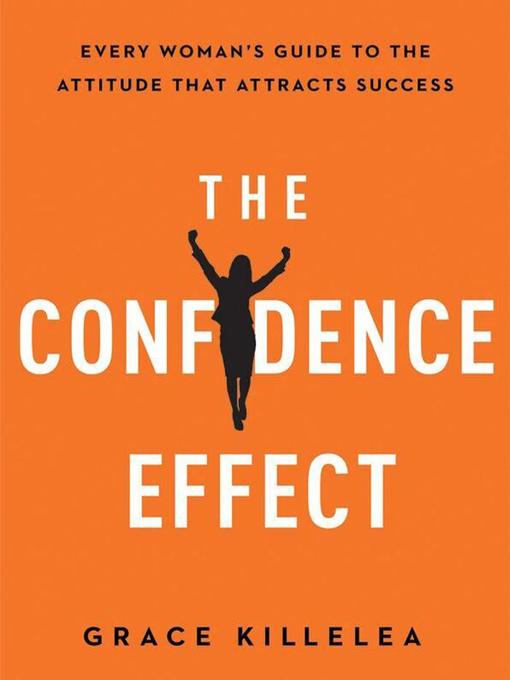 Title details for The Confidence Effect by Grace Killelea - Available